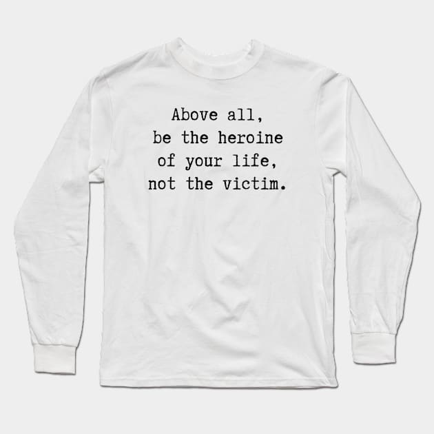 Be The Heroine Long Sleeve T-Shirt by ryanmcintire1232